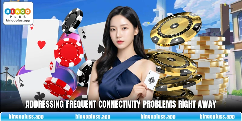 Addressing frequent connectivity problems right away