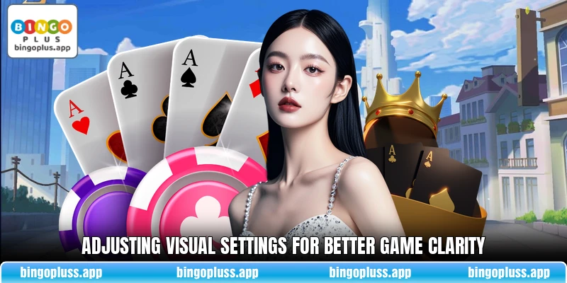 Adjusting visual settings for better game clarity