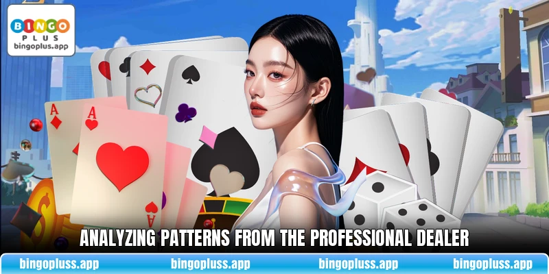 Analyzing patterns from the professional dealer