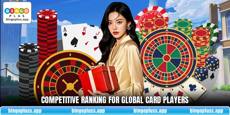 Competitive ranking for global card players