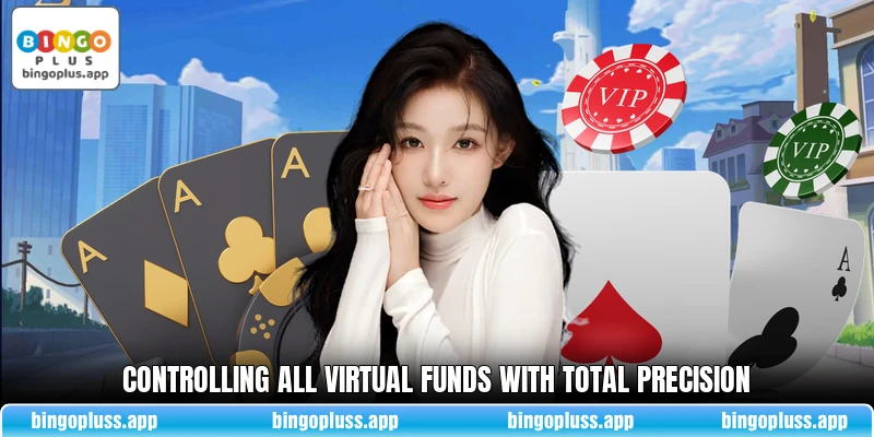 Controlling all virtual funds with total precision