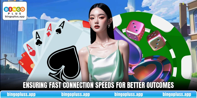 Ensuring fast connection speeds for better outcomes
