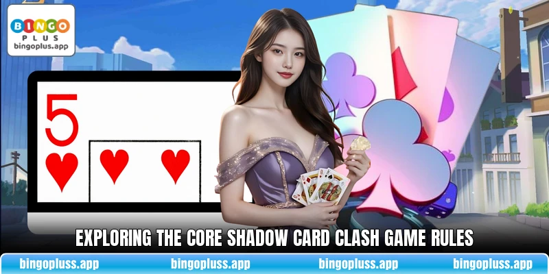 Exploring the core Shadow Card Clash game rules