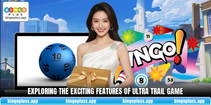 Exploring the exciting features of Ultra Trail Game
