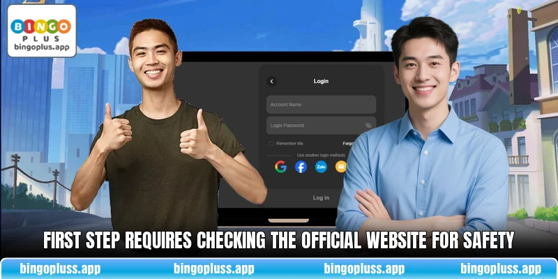First step requires checking the official website for safety