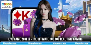 Live Game Zone X - The Ultimate Hub For Real Time Gaming