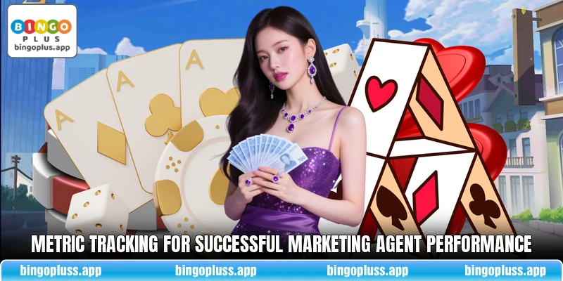 Metric tracking for successful marketing agent performance