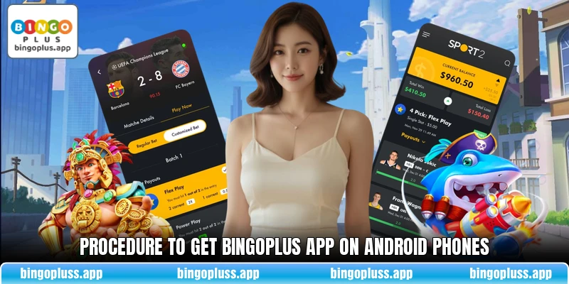 Procedure to get BingoPlus app on Android phones