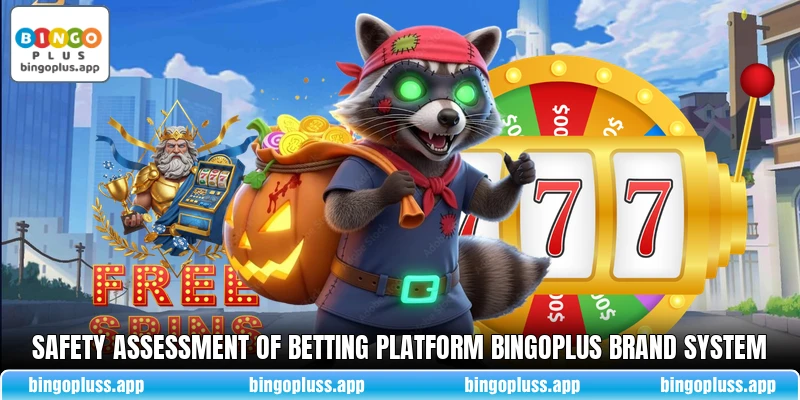 Safety assessment of betting platform BingoPlus brand system Safety assessment of betting platform BingoPlus brand system