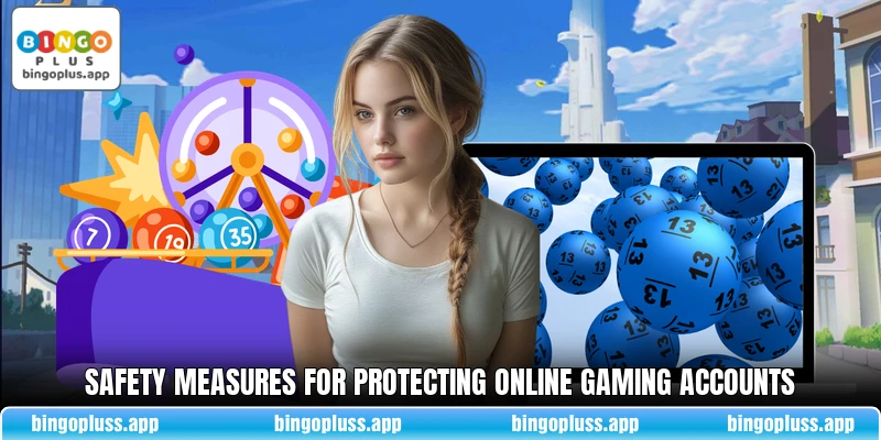 Safety measures for protecting online gaming accounts