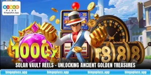 Solar Vault Reels - Unlocking Ancient Golden Treasures