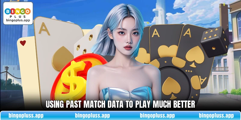 Using past match data to play much better
